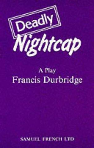 Deadly Nightcap (Acting Edition)