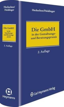 Die GmbH in der Gestaltungs- und Beratungspraxis