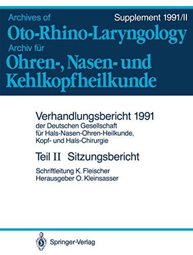 Teil II: Sitzungsbericht (Verhandlungsbericht der Deutschen Gesellschaft für Hals-Nasen-Ohren-Heilkunde, Kopf- und Hals-Chirurgie (1991 / 2), Band 2)