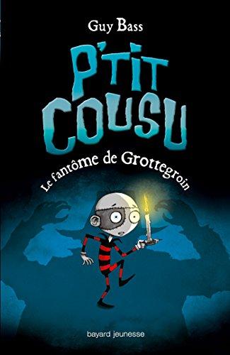 P'tit Cousu. Vol. 3. Le fantôme de Grottegroin