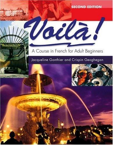 Voila!: A Course in French for Adult Beginners Pack Contains Full-Color Coursebook: A Course in French for Adult Beginners