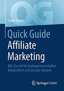 Quick Guide Affiliate Marketing: Wie Sie mit Vertriebspartnerschaften Bekanntheit und Umsatz steigern