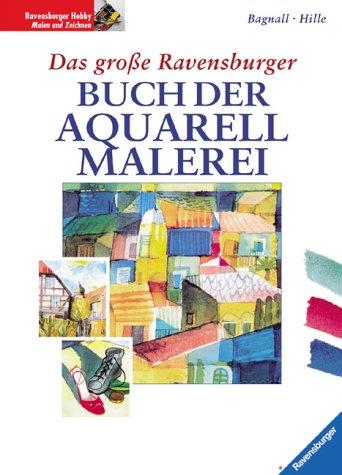 Das große Ravensburger Buch der Aquarellmalerei