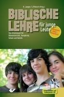 Biblische Lehre für junge Leute: Arbeitsbuch für Bibelunterricht, Teeny-Kreis, Schule und Familie. Arbeitsblätter auf beiligender CD