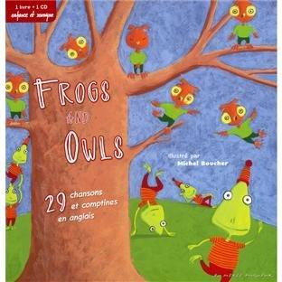 Frogs and owls : 29 chansons et comptines en anglais