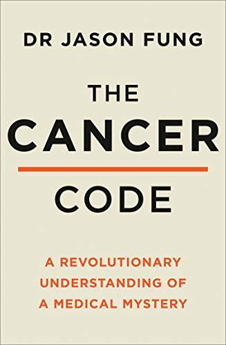 The Cancer Code: A Revolutionary New Understanding of a Medical Mystery