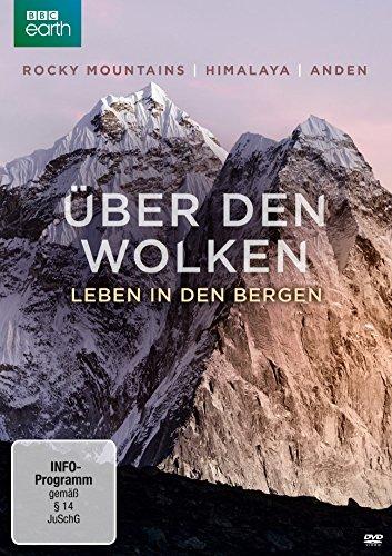 Über den Wolken - Leben in den Bergen: Rocky Mountains / Himalaya / Anden