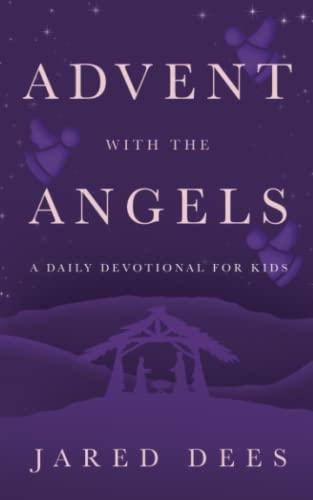 Advent with the Angels: A Daily Devotional for Kids