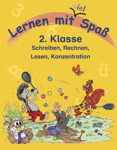 Lernen mit viel Spaß - 2. Klasse: Schreiben, Rechnen, Lesen, Konzentration