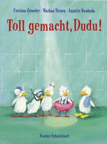 Toll gemacht, Dudu!