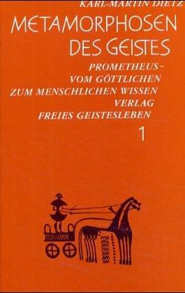 Metamorphosen des Geistes, in 3 Bdn., Bd.1, Prometheus, vom göttlichen zum menschlichen Wissen