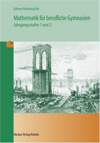 Mathematik für berufliche Gymnasien: Jahrgangsstufen 1 und 2