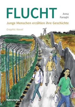 Flucht: Junge Menschen erzählen ihre Geschichte: Drei junge Menschen erzählen ihre Geschichte