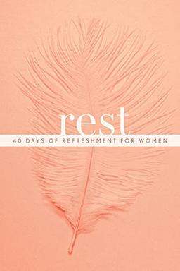 Rest: 40 Days of Refreshment for Women