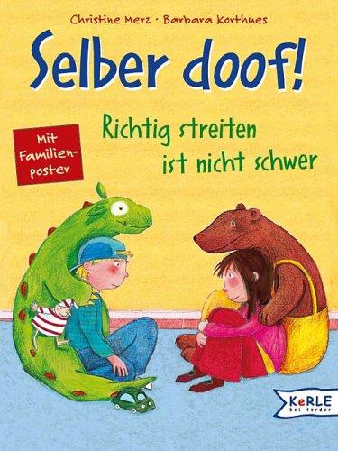 Selber doof!: Richtig streiten ist nicht schwer