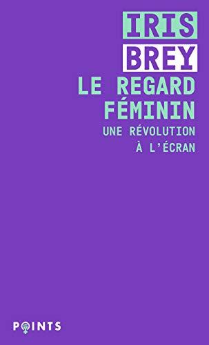 Le regard féminin : une révolution à l'écran