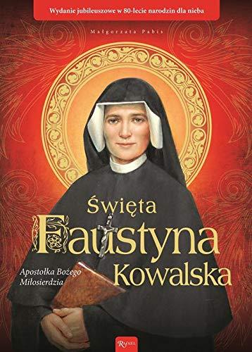 Swieta Faustyna Kowalska Apostolka Bozego Milosierdzia