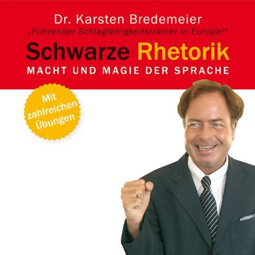 Schwarze Rhetorik (Ungekürzte Lesung auf 1 MP3-CD): Macht und Magie der Sprache