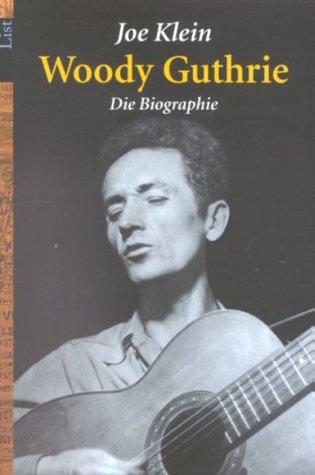 Woody Guthrie: Die Biografie