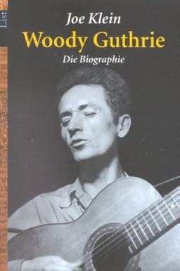 Woody Guthrie: Die Biografie