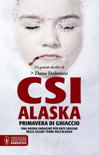 CSI Alaska. Primavera di ghiaccio