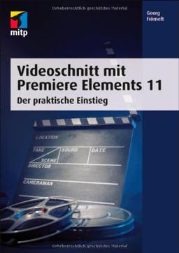 Videoschnitt mit Premiere Elements 11: Der praktische Einstieg (mitp Grafik)