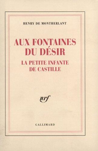 Aux fontaines du désir. La Petite infante de Castille