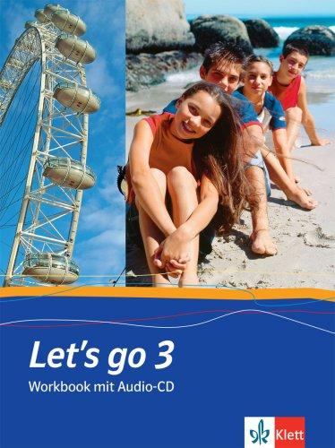 Let's go. Englisch als 1. Fremdsprache. Lehrwerk für Hauptschulen: Let's Go 3. Workbook. Mit Schüler-CD: Berlin, Baden-Württemberg, Bremen, Hamburg, ... Rheinland-Pfalz, Schleswig-Holstein