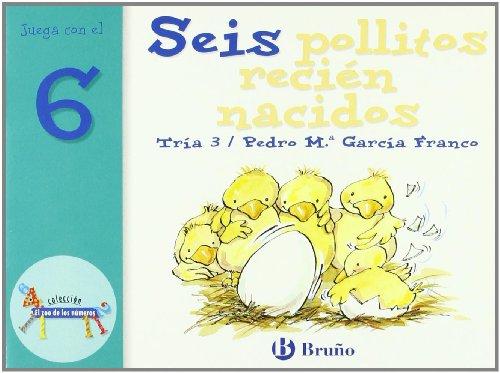 El zoo de los números: Seis pollitos recién nacidos: Juega con el 6 (Castellano - Bruño - Zoo - Zoo De Los Números)