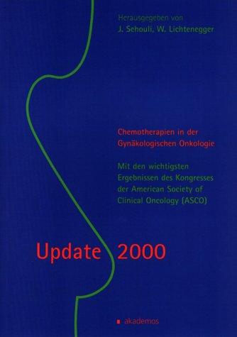 UPDATE 2000. Chemotherapien in der gynäkologischen Onkologie. Mit den wichtigsten Ergebnissen des Kongresses der American Society of Clinical Oncology (ASCO).