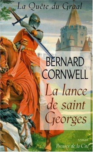 La quête du Graal. Vol. 1. La lance de Saint-Georges