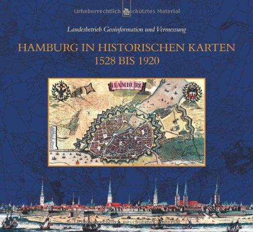 Hamburg in historischen Karten 1528 bis 1920