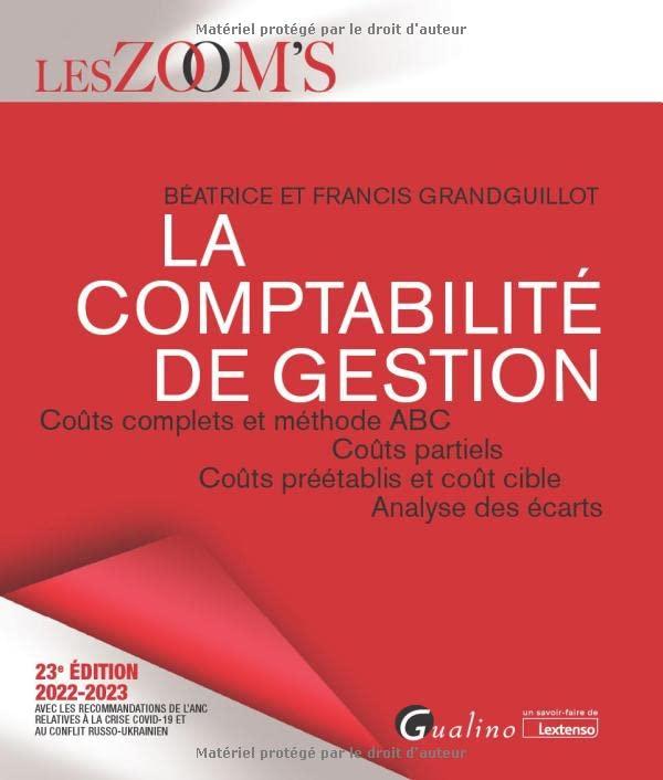 La comptabilité de gestion : coûts complets et méthode ABC, coûts partiels, coûts préétablis et coût cible, analyse des écarts : 2022-2023