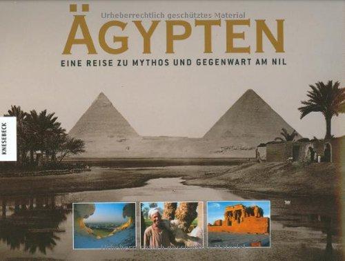 Ägypten: Eine Reise zu Mythos und Gegenwart am Nil