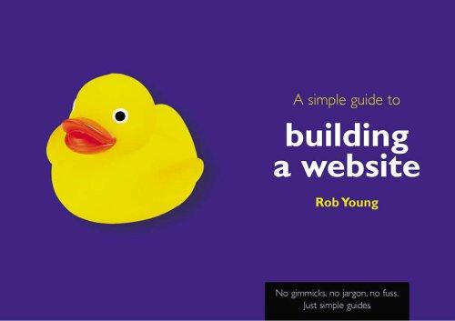 A Simple Guide to Building a Website (Simple Guides)