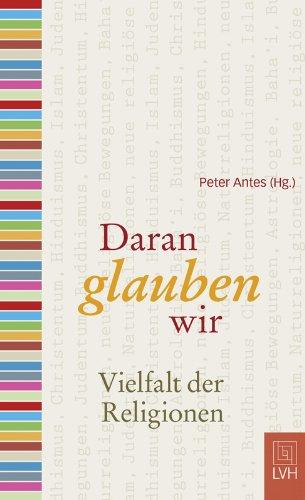 Daran glauben wir: Vielfalt der Religionen