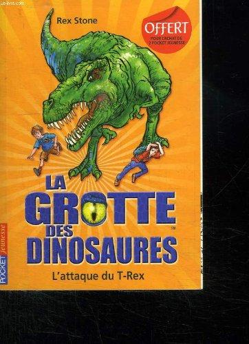 LA GROTTE DES DINOSAURES. L ATTAQUE DU T REX.