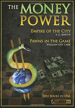 The Money Power: Empire of the City and Pawns in the Game (Two Books in One)