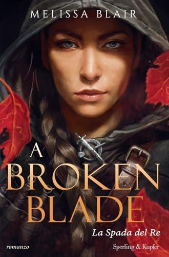 La spada del re. A broken blade (Vol. 1)