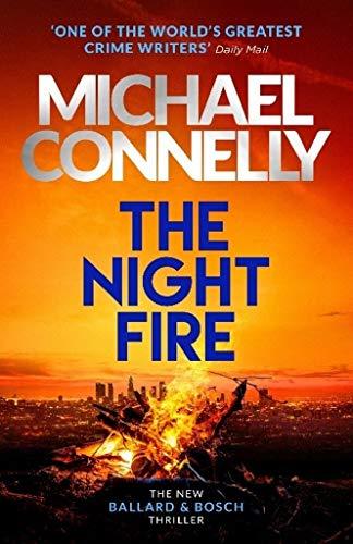 The Night Fire: The Brand New Ballard and Bosch Thriller: A Bosch and Ballard thriller