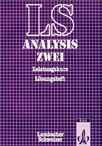 Lambacher-Schweizer, Analysis 2, Sekundarstufe II, Lösungsheft zum Leistungskurs