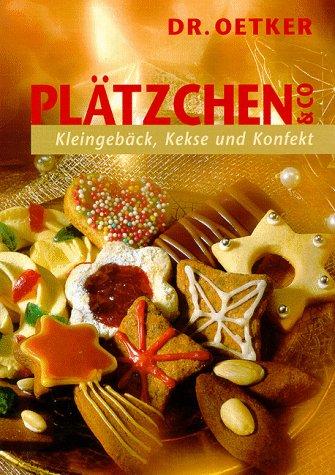 Plätzchen und Co. Kleingebäck, Kekse und Konfekt