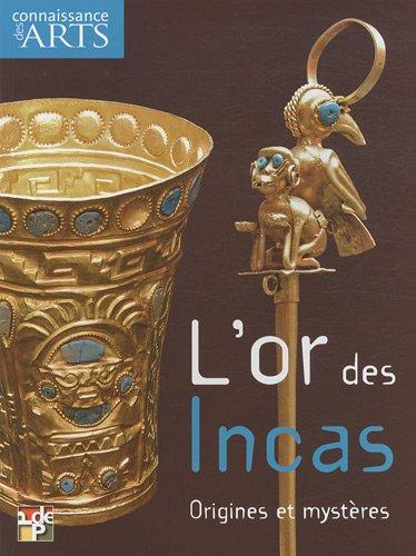 L'or des Incas : origines et mystères