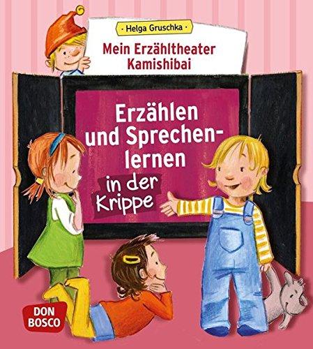 Mein Erzähltheater Kamishibai: Erzählen und Sprechenlernen in der Krippe