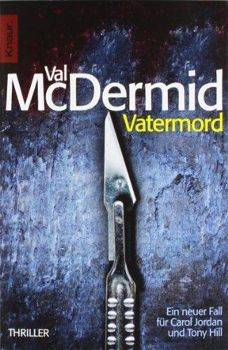 Vatermord: Ein neuer Fall für Carol Jordan und Tony Hill (Knaur TB)