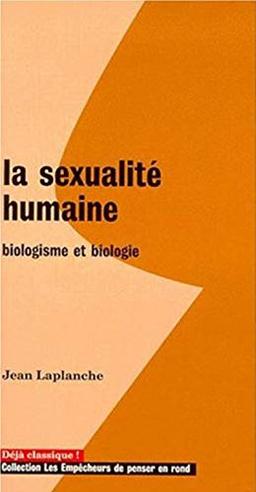 La sexualité humaine : biologisme et biologie