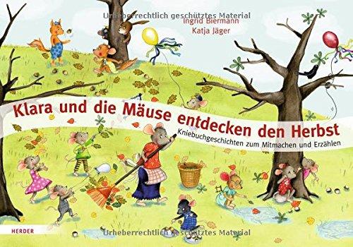 Klara und die Mäuse entdecken den Herbst: Kniebuchgeschichten zum Mitmachen und Erzählen