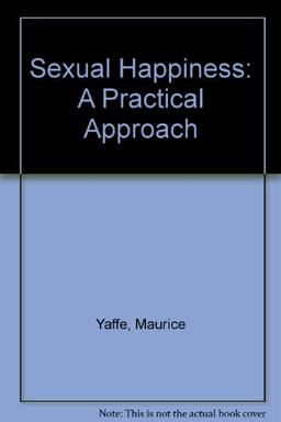 Sexual Happiness: A Practical Approach