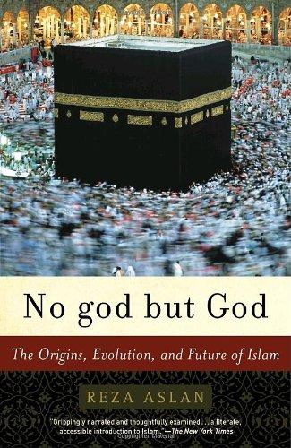 No god but God: The Origins, Evolution, and Future of Islam