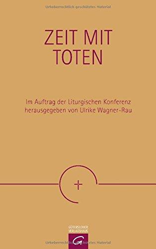 Zeit mit Toten: Eine Orientierungshilfe der Liturgischen Konferenz